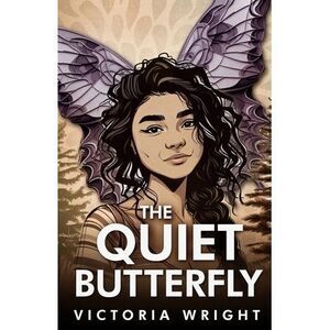 The Quiet Butterfly -- Victoria Wright